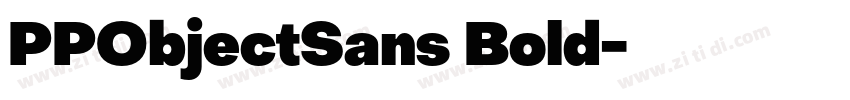 PPObjectSans Bold字体转换 PPObjectSans Bold字体转换
